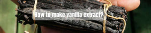 How to Make Perfect Vanilla Extract Using FDA Guidelines