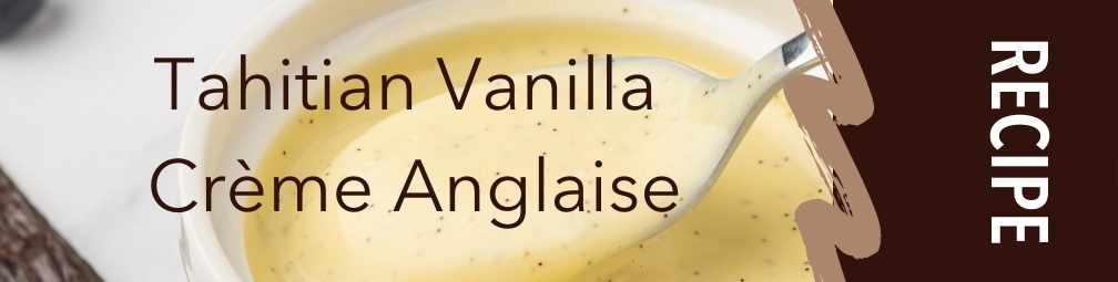 Tahitian Vanilla Bean Crème Anglaise Recipe